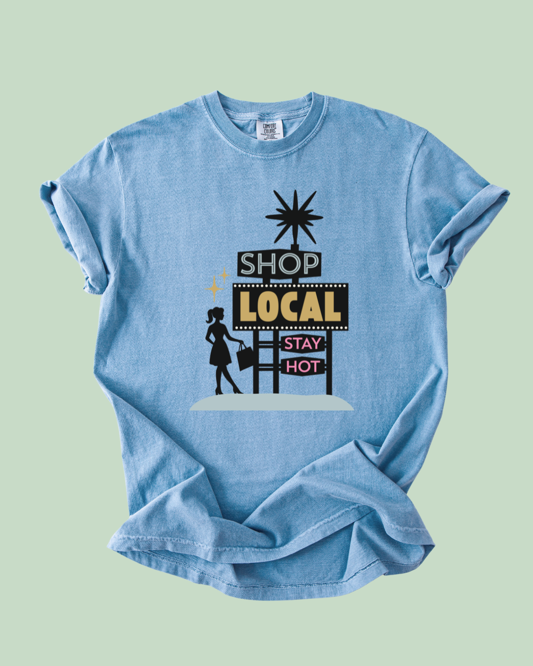Shop Local Stay Hot - Unisex Comfort Colors Short-Sleeved Tee